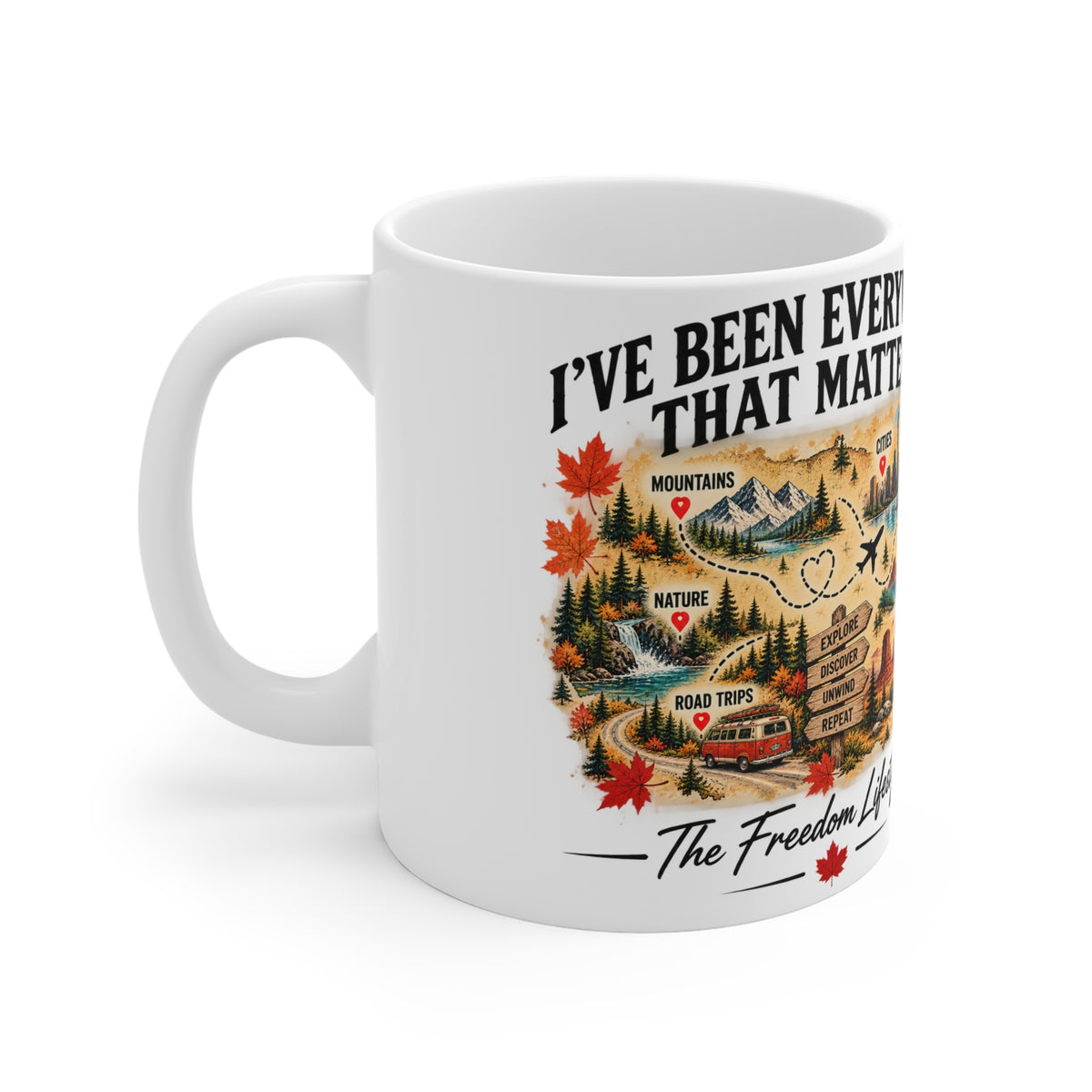 Travel Map Ceramic Mug — "I’ve Been Everywhere That Matters" Freedom Lifestyle Coffee Cup